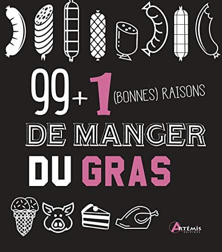 99 + 1 BONNES RAISONS DE MANGER DU GRAS, de GARBURE G | portada del libro
