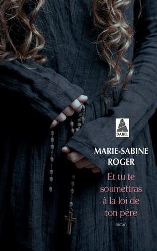 ET TU TE SOUMETTRAS A LA LOI DE TON PERE, de Marie-Sabine Roger | portada del libro