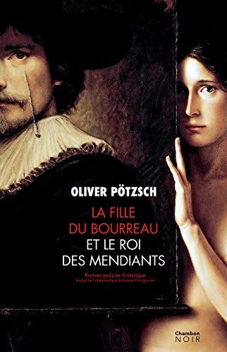 LA FILLE DU BOURREAU ET LE ROI DES MENDIANTS, de Oliver Pötzsch | portada del libro