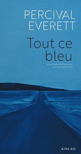 TOUT CE BLEU, de Percival Everett | portada del libro