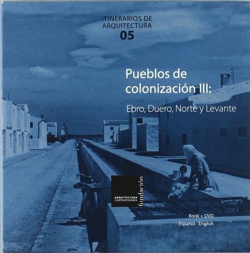 PUEBLOS DE COLONIZACION (III): EBRO, DUERO, NORTE Y LEVANTE (+DVD), de CALZADA PEREZ | portada del libro