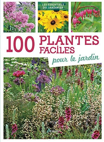 100 PLANTES FACILES POUR LE JARDIN, de COLLECTIF | portada del libro