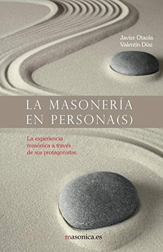 LA MASONERIA EN PERSONA(S), de JAVIER OTAOLA#VALENTIN DIAZ | portada del libro