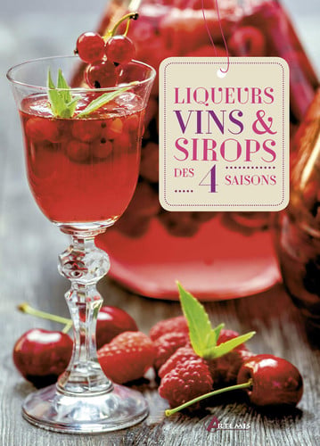 LIQUEURS VINS ET SIROPS DES QUATRE SAISONS, de COLLECTIF | portada del libro