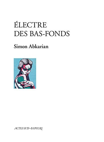 ELECTRE DES BAS FONDS, de Simon Abkarian | portada del libro
