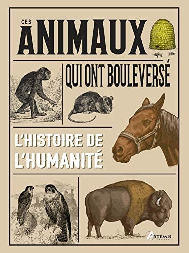 CES ANIMAUX QUI ONT BOULEVERSE L'HISTOIRE DE L'HUMANITE, de CHALINE ERIC | portada del libro