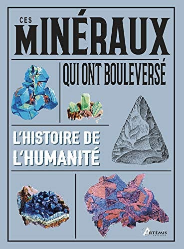 CES MINERAUX QUI ONT BOULEVERSE L'HISTOIRE DE L'HUMANITE, de CHALINE ERIC | portada del libro