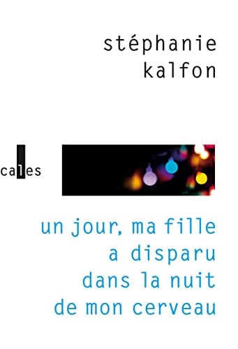 JOUR MA FILLE A DISPARU DA, de Stéphanie Kalfon | portada del libro