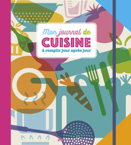 MON JOURNAL DE CUISINE A REMPLIR JOUR APRES JOUR, de COLLECTIF | portada del libro