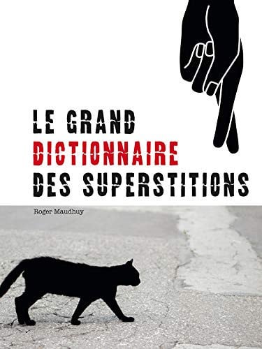 GRAND DICTIONNAIRE DES SUPERSTITIONS, de MAUDHUY ROGER | portada del libro