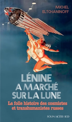 LENINE A MARCHE SUR LA LUNE, de Michel Eltchaninoff | portada del libro