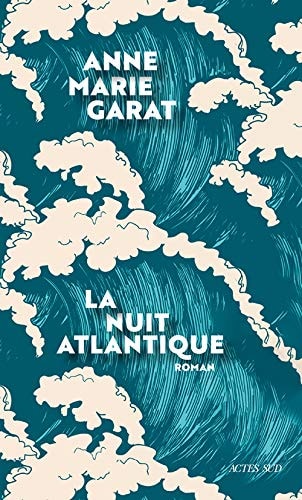 LA NUIT ATLANTIQUE, de Anne-Marie Garat | portada del libro