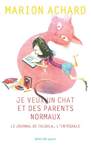 JE VEUX UN CHAT ET DES PARENTS NORMAUX LE JOURNAL DE TALOULA, de Marion Achard | portada del libro