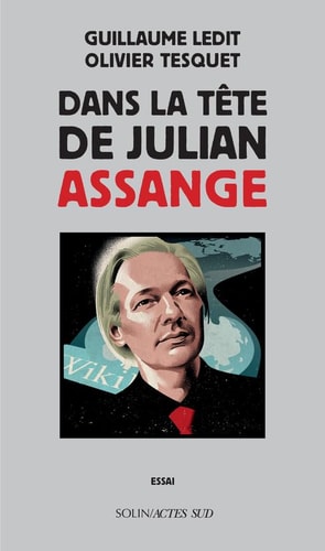 DANS LA TETE DE JULIAN ASSANGE, de Guillaume Ledit | portada del libro