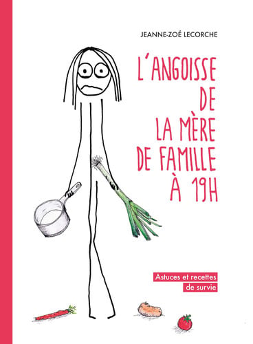 L'ANGOISSE DE LA MERE DE FAMILLE A 19H, de LECORCHE JEANNE | portada del libro