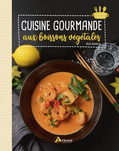 CUISINE GOURMANDE AUX BOISSONS VEGETALES, de DELVAILLE ALICE | portada del libro