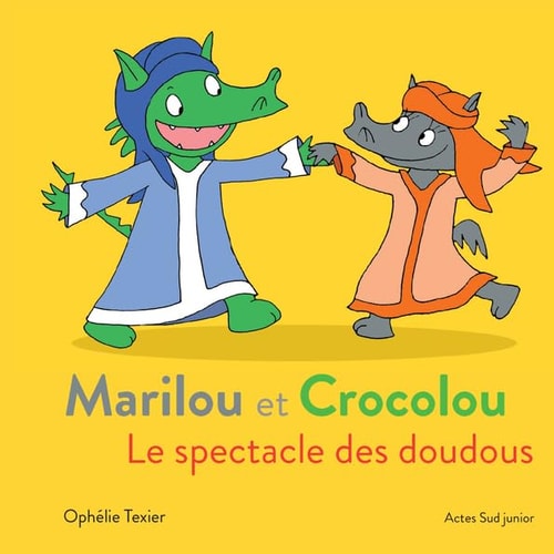 MARILOU ET CROCOLOU LE SPECTACLE DES DOUDOUS, de Ophélie Texier | portada del libro