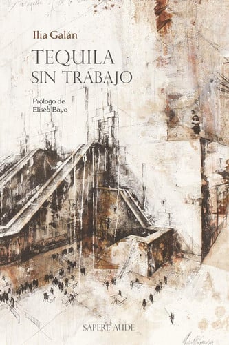 Tequila sin trabajo, de Galán Díez | portada del libro