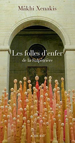 LES FOLLES DENFER DE LA SALPÒTRIERE, de Mâkhi Xenakis | portada del libro