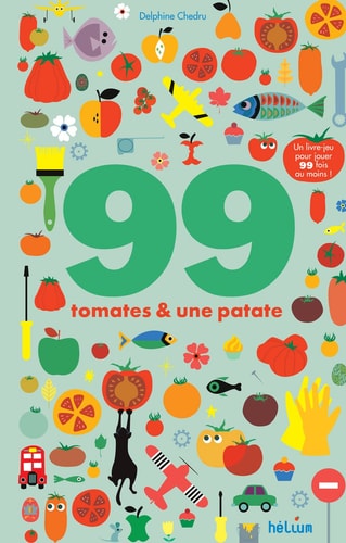 99 TOMATES ET UNE PATATE, de Delphine Chedru | portada del libro