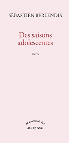 DES SAISONS ADOLESCENTES, de Sébastien Berlendis | portada del libro