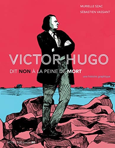 VICTOR HUGO DIT NON A LA PEINE DE MORT, de Murielle Szac | portada del libro