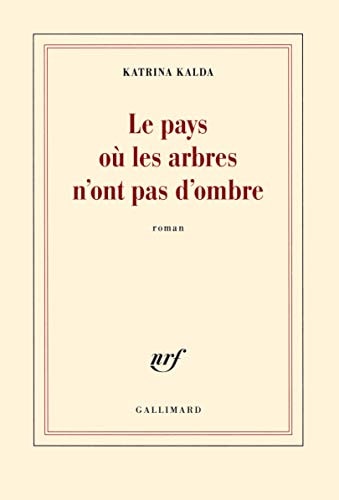 LE PAYS OU LES ARBRES N'ONT PAS D'OMBRE, de Kalda | portada del libro