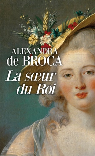 LA SOEUR DU ROI, de Alexandra de Broca | portada del libro