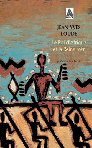 LE ROI D'AFRIQUE ET LA REINE MER, de Jean-Yves Loude | portada del libro