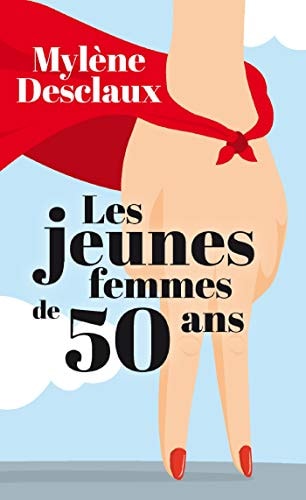 LES JEUNES FEMMES DE 50 ANS, de Mylène Desclaux | portada del libro