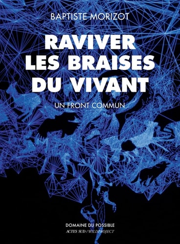 RAVIVER LES BRAISES DU VIVANT, de Baptiste Morizot | portada del libro