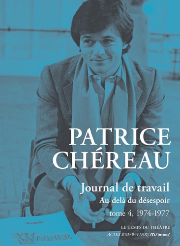 JOURNAL DE TRAVAIL TOME 4, de Patrice Chéreau | portada del libro
