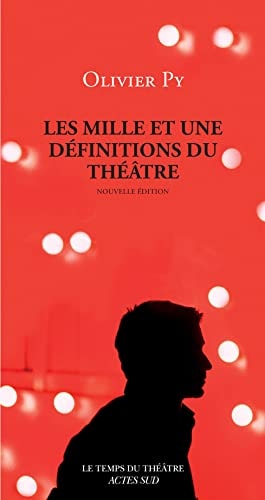 LES MILLE ET UNE DEFINITIONS DU THE¶TRE, de Olivier Py | portada del libro