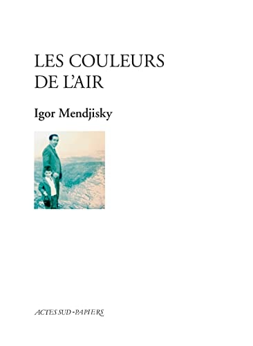 LES COULEURS DE L'AIR, de Igor Mendjisky | portada del libro