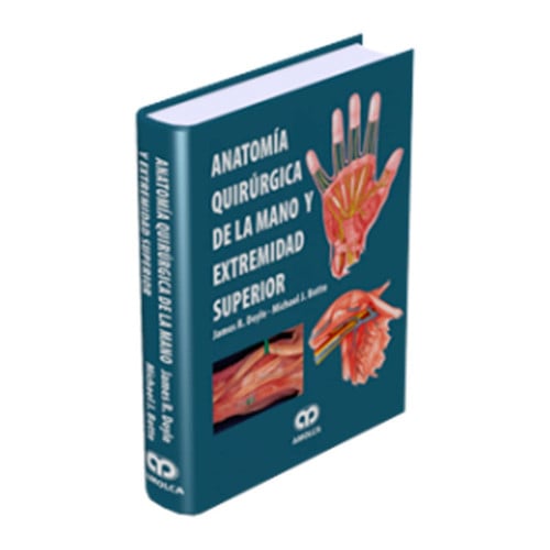 DOYLE ANATOMIA QUIRURGICA DE LA MANO Y EXTREMIDAD SUPERIOR, de J. DOYLE | portada del libro