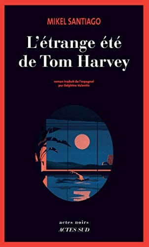 LETRANGE ETE DE TOM HARVEY, de Mikel Santiago | portada del libro
