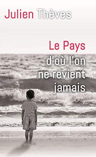 PAYS D'OU L'ON NE REVIENT JAMAIS LE, de Julien Thèves | portada del libro