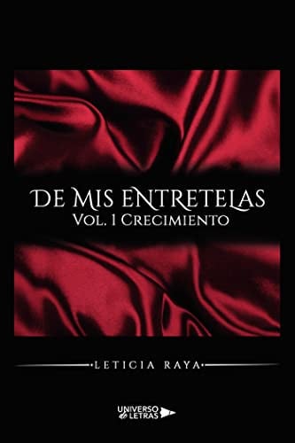 De mis entretelas. Vol. 1 Crecimiento, de Leticia Raya | portada del libro