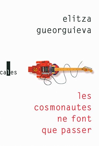 Les cosmonautes ne font que passer, de Elitza Gueorguieva | portada del libro