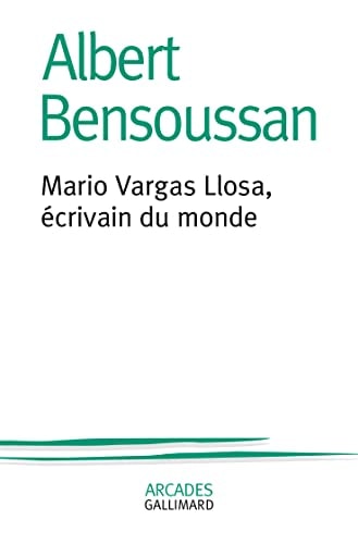 MARIO VARGAS LLOSA ECRIVAIN DU MONDE, de Albert Bensoussan | portada del libro