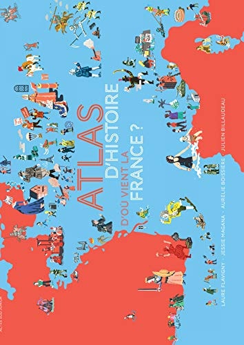 ATLAS D'HISTOIRE D'OU VIENT LA FRANCE ?, de Laure Flavigny | portada del libro