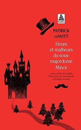 HEURS ET MALHEURS DU SOUS-MAJORDOME MINOR, de Patrick DeWitt | portada del libro