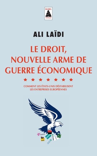 LE DROIT, NOUVELLE ARME DE GUERRE ECONOMIQUE, de Ali Laïdi | portada del libro
