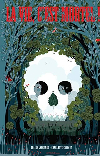 LA VIE, C'EST MORTEL !, de Claire Lecoeuvre | portada del libro