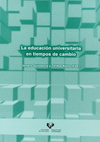 La educación universitaria en tiempos de cambio, de GUISASOLA ARANZABAL | portada del libro