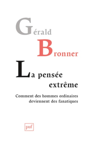 A PENSEE EXTREME. COMMENT DES HOMMES OR, de Gérald Bronner | portada del libro