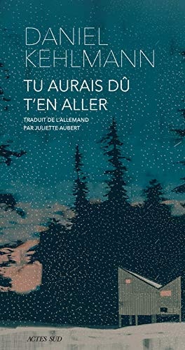TU AURAIS DU T'EN ALLER, de Daniel Kehlmann | portada del libro