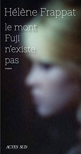 LE MONT FUJI N'EXISTE PAS, de Hélène Frappat | portada del libro