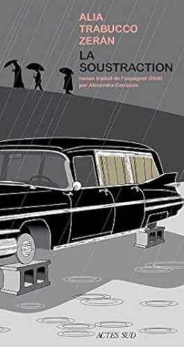 LA SOUSTRACTION, de Alia Trabucco Zerán | portada del libro