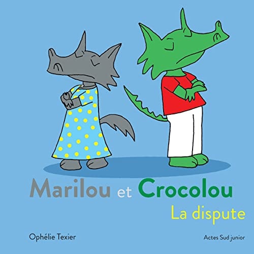 MARILOU ET CROCOLOU LA DISPUTE, de Ophélie Texier | portada del libro